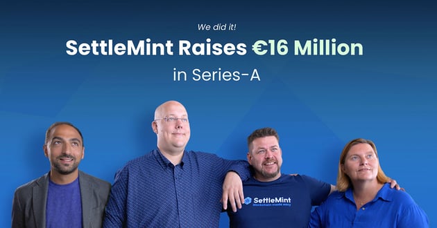 SettleMint Raises €16M in Series A Round, Co-led by Molten Ventures and OTB Ventures