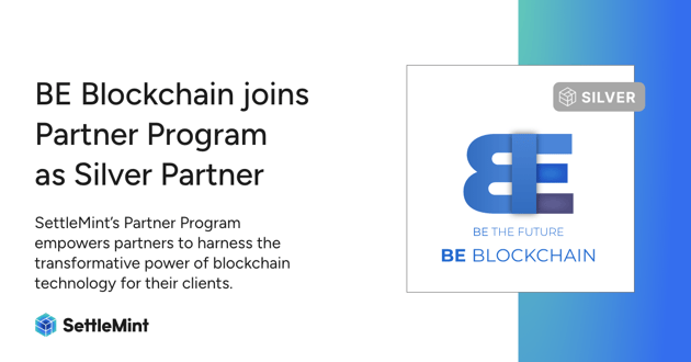 SettleMint Welcomes BE Blockchain to its Partner Program to Drive Digital Transformation in Key Sectors