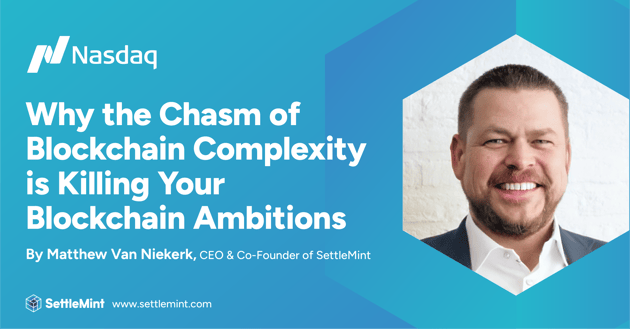 Why the Chasm of Blockchain Complexity is Killing Your Blockchain Ambitions