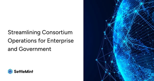Streamlining Consortium Operations for Enterprise and Government